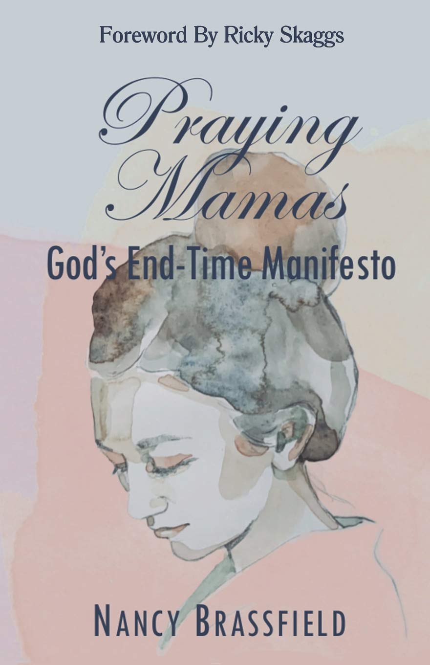 Praying Mamas: God's End-Time Manifesto book