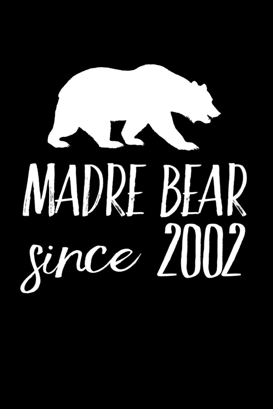 Madre Bear Since 2002: Blank lined journal for mom to write down recipes, memories or remedies. Books
