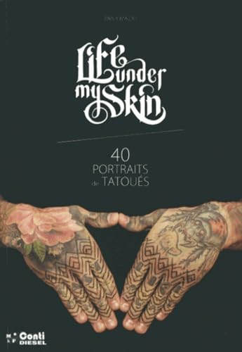 Life under my skin: 40 portraits de tatoués Books