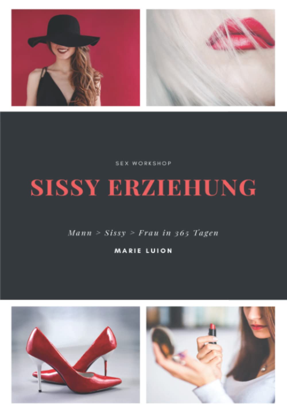 Sissy Erziehung - Mann > Sissy > Frau in 365 Tagen Eroticism