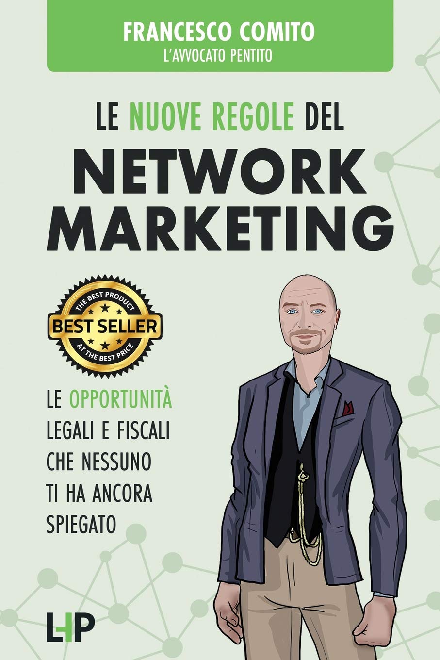 Le Nuove Regole del Network Marketing: Le opportunità legali e fiscali che nessuno ti ha ancora spiegato book