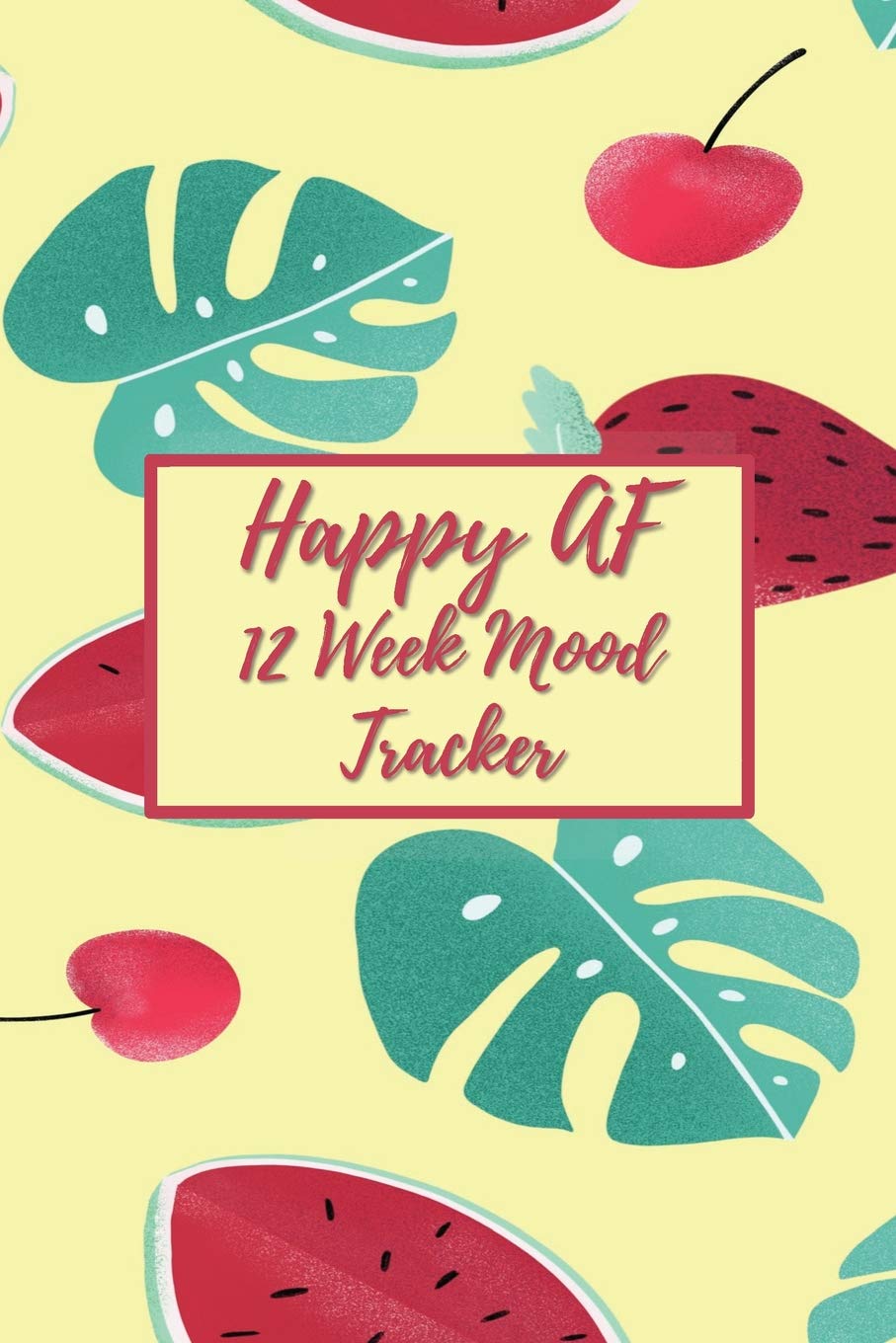 Happy AF 12 Week Mood Tracker: One Page Per Day Mood Journal Social Sciences