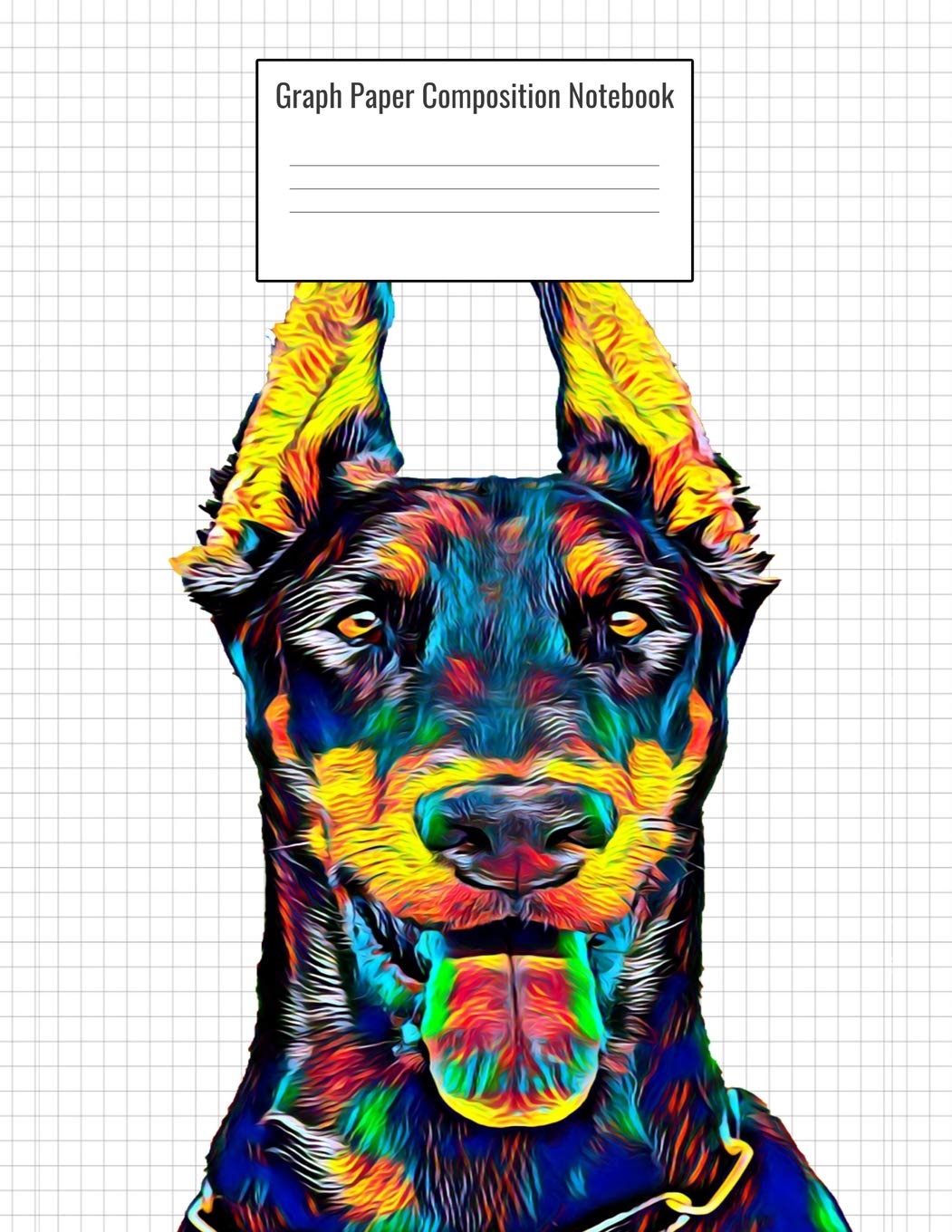 Graph Paper Composition Notebook: Quad Ruled 5 Squares Per Inch, 110 Pages, Doberman Dog Cover, 8.5 x 11 inches / 21.59 x 27.94 cm Learning & Reference