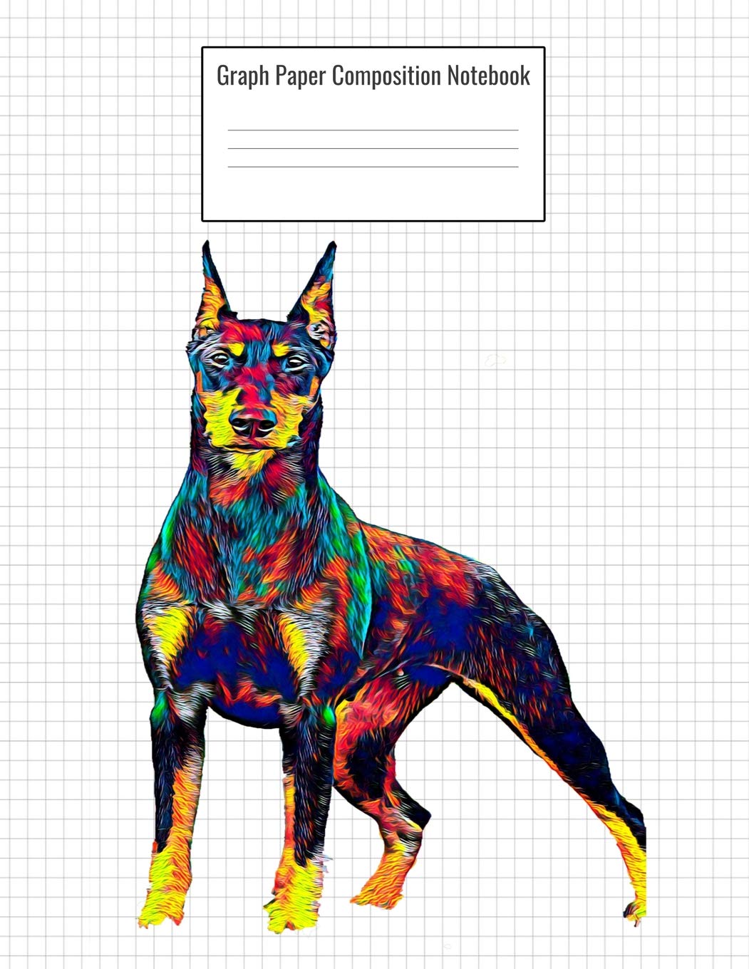 Graph Paper Composition Notebook: Quad Ruled 5 Squares Per Inch, 110 Pages, Doberman Dog Cover, 8.5 x 11 inches / 21.59 x 27.94 cm Learning & Reference