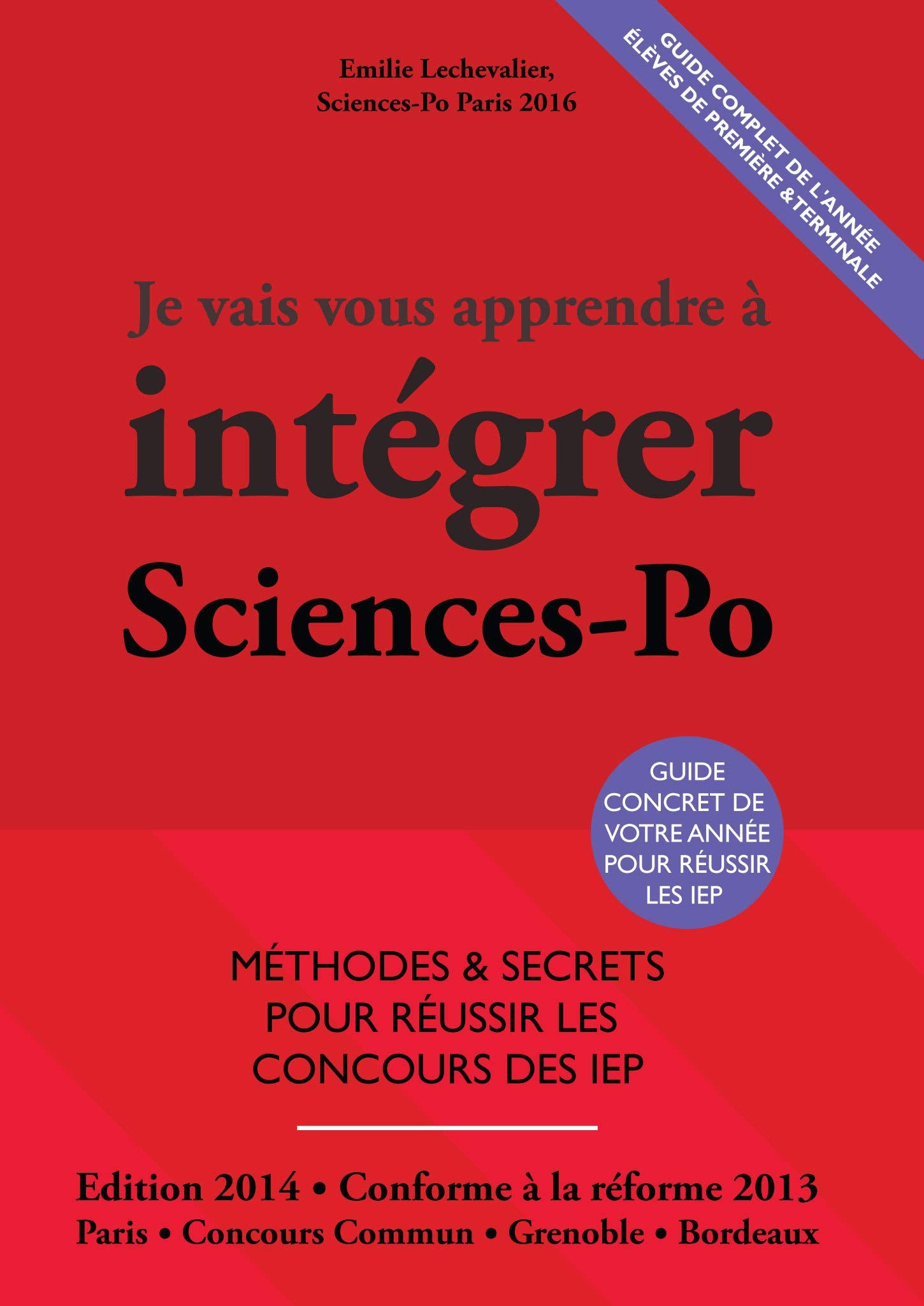 Je Vais Vous Apprendre à Intégrer Sciences Po - EDITION 2014 - Méthodes et secrets pour réussir les concours des IEP book