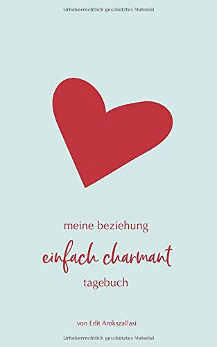 Meine Beziehung einfach charmant: Tagebuch Lifestyle