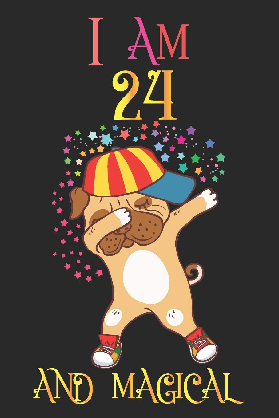 I Am 24 and Magical: Notebook and English Bulldog Journal for 24 Year old Teen Girls and Boys, A Happy Birthday 24 Years Old Composition Sketchbook with Rainbow Stars Cover, 24th Birthday Gift for Her Reference Books