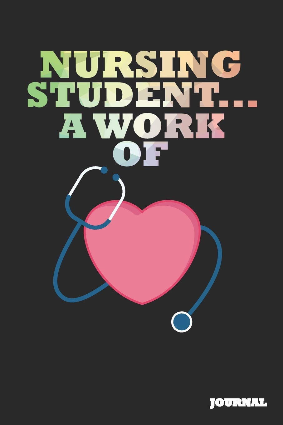 Nursing Student Journal: A Work of Heart Journal/Notebook Gift (6 x 9 - 110 blank pages) Books