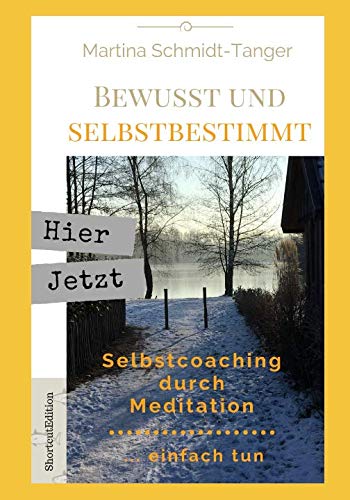 Bewusst und Selbstbestimmt: Selbstcoaching durch Meditation - einfach tun Health, Nutrition & Fitness