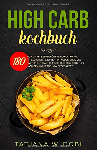 HIGH CARB KOCHBUCH: 180 High Carb Rezepte für die High Carb Diät. Mit leckeren Rezepten für Nudeln, Reis und Kartoffeln. Das HCLF Kochbuch für ... High Carb Low Fat Konzept. (Reisdiät, Band 1) Architecture