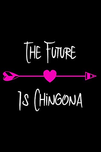 The Future is Chingona Inspirational Mama Fun Quote College Ruled Notebook: Blank Lined Journal book