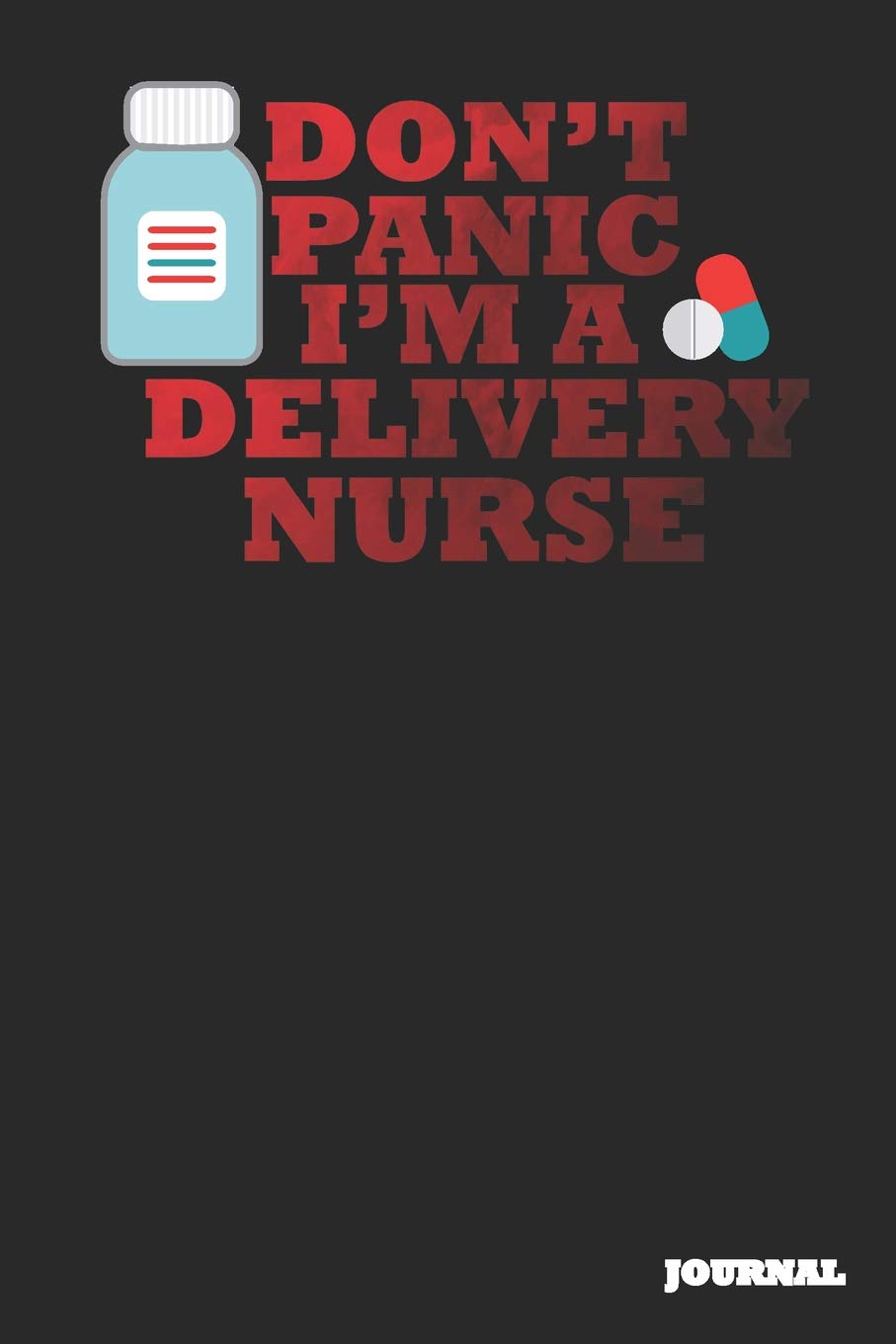 Delivery Nurse Journal: Don't Panic Journal/Notebook Gift (6 x 9 - 110 blank pages) book