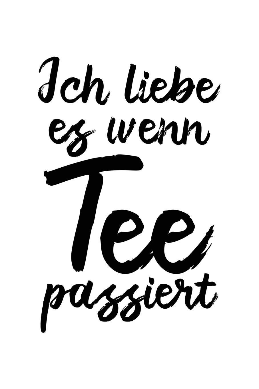 Ich liebe es, wenn Tee passiert: Notizbuch / Notizheft für Lustiger Büro-Spruch Lustiger Spruch Arbeitskollege Tee-Liebhaber A5 (6x9in) liniert mit Linien Leisure, Home & Garden