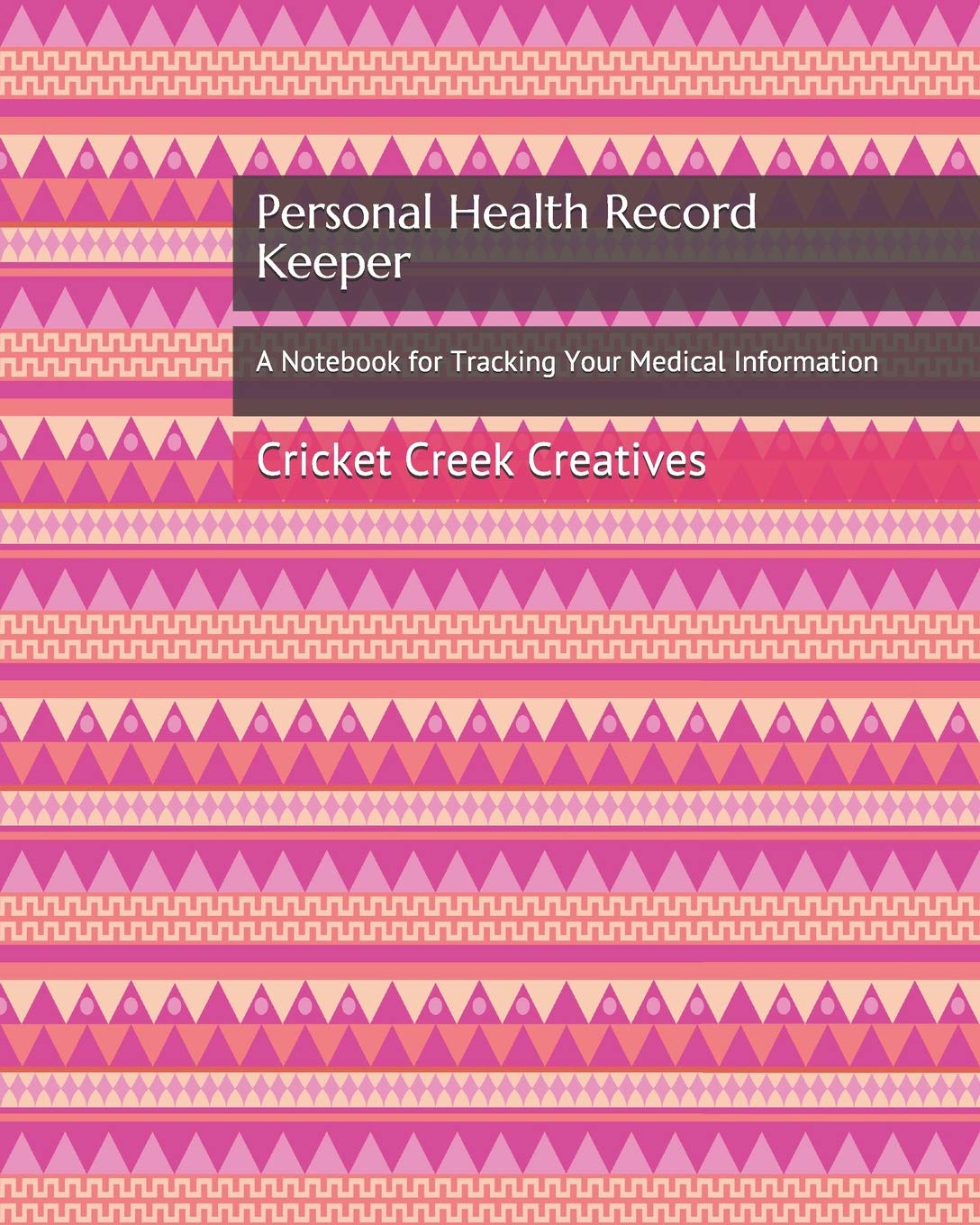 Personal Health Record Keeper: A Notebook for Tracking Your Medical Information (Health Record Books, Band 2) Medicine