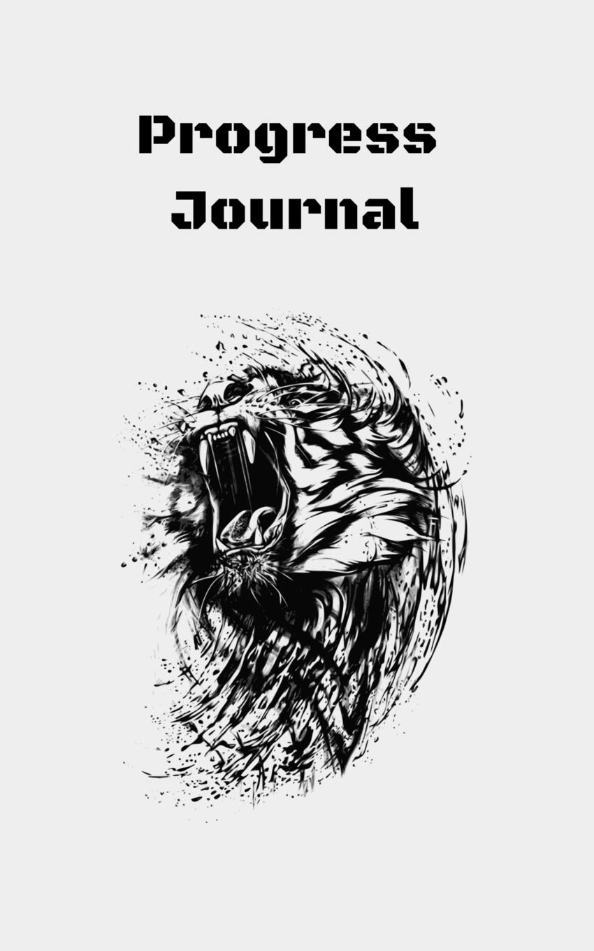 Progress Journal Tiger: A blank lined journal soft cover for you to record memories, goals, notes, recipes and more! Books