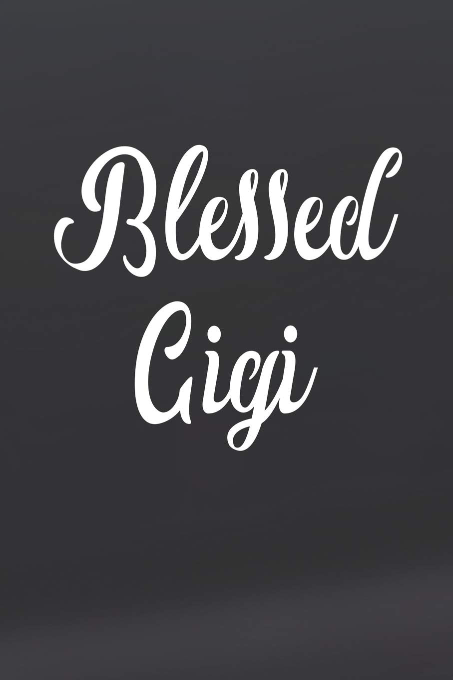 Blessed Gigi: Family Grandma Women Mom Memory Journal Blank Lined Note Book Mother's Day Holiday Gift Learning & Reference