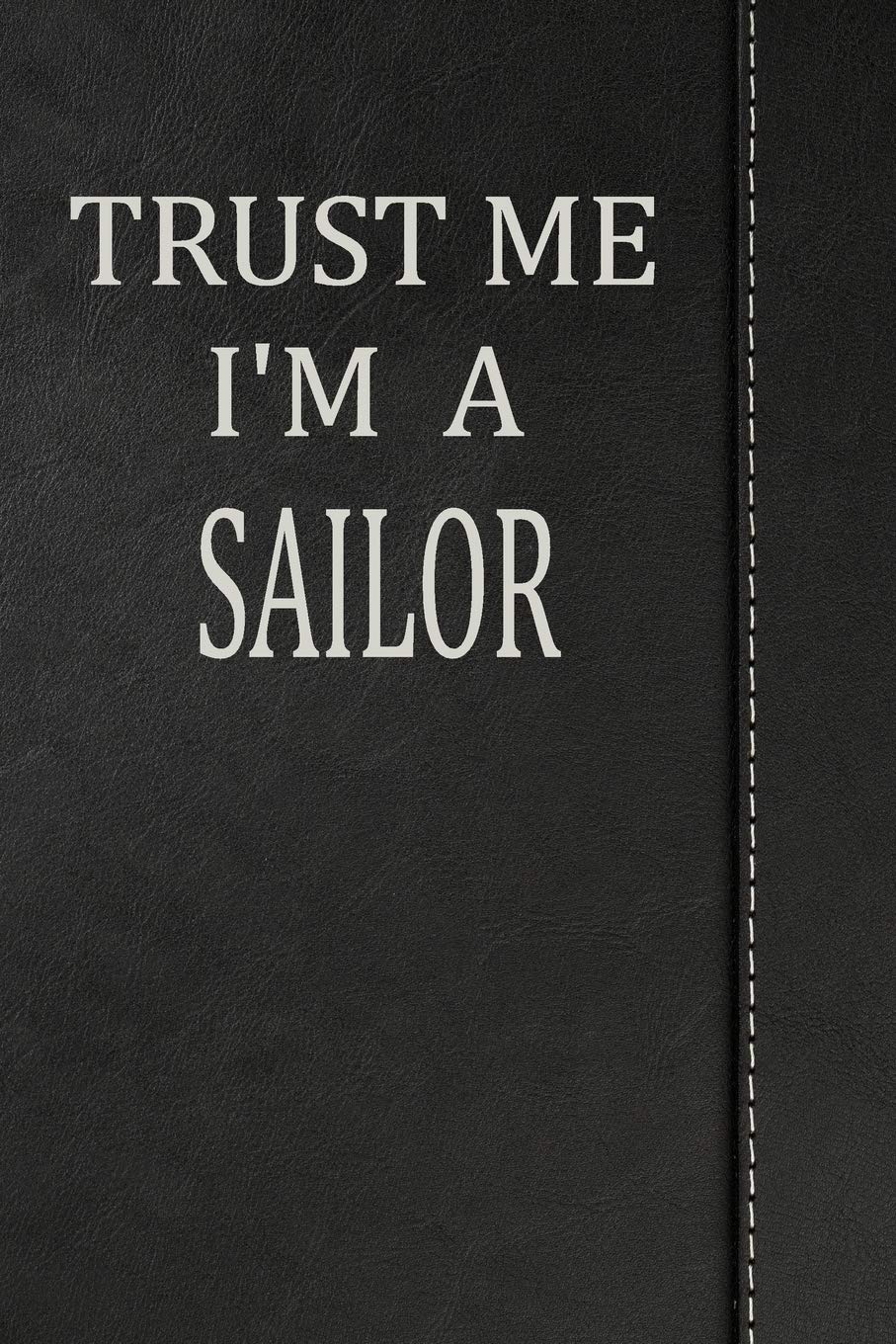 Trust Me I'm a Sailor: Blank Recipe book Cookbook Journal notebook 120 pages 6"x9" Essays & Short Stories