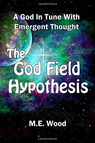 The God Field Hypothesis: A God In Tune With Emergent Thought Religion & Esotericism