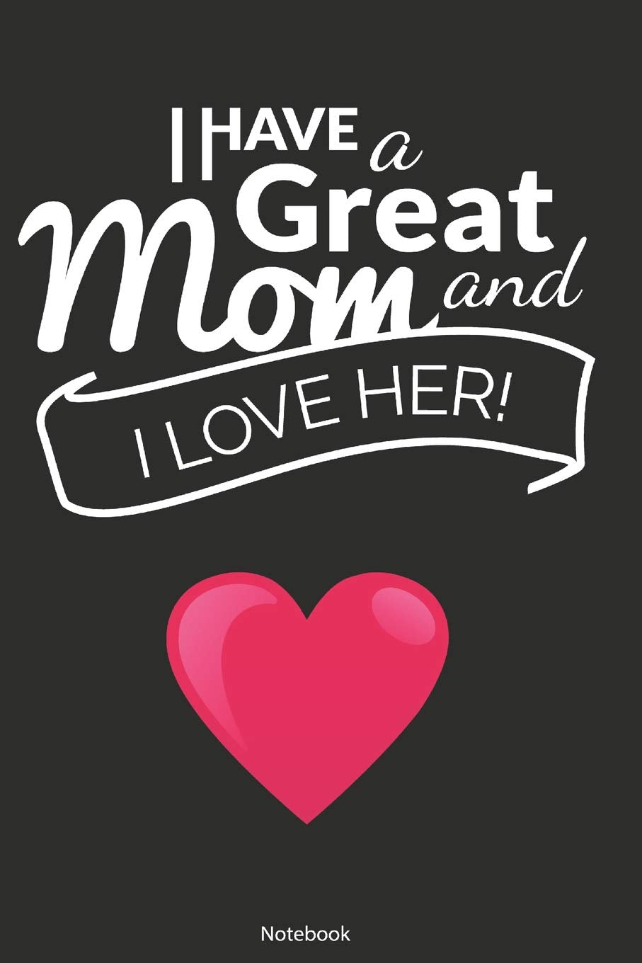 Notebook: Mothers Day Gift Notebook, 6x9 inches, white paper - College Ruled Line Paper / Glossy Softcover, diary, songbook, to do book, recipe book) Learning & Reference