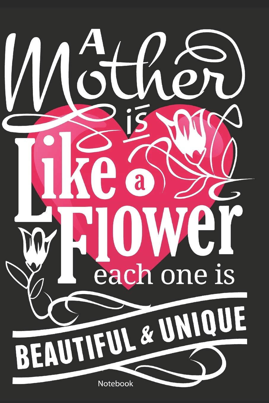 Notebook: Mothers Day Gift Notebook, 6x9 inches, white paper - College Ruled Line Paper / Glossy Softcover, diary, songbook, to do book, recipe book) Learning & Reference
