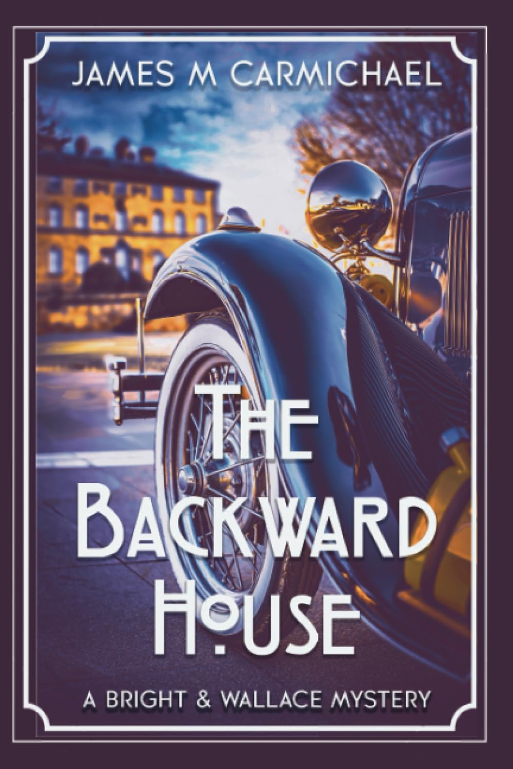 The Backward House: A Wallace and Bright Mystery (The Bright & Wallace Mysteries, Band 1) Detective & CSI
