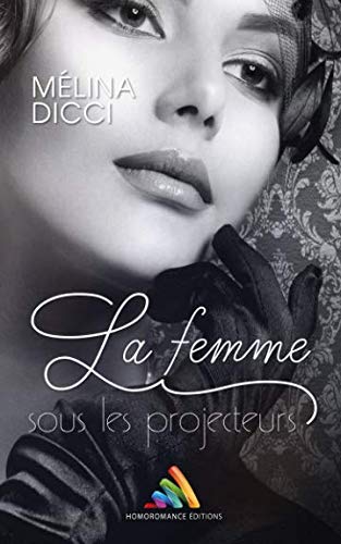 La femme sous les projecteurs: (Dans l'ombre d'Emma : tome 2) - Livre lesbien, roman lesbien book