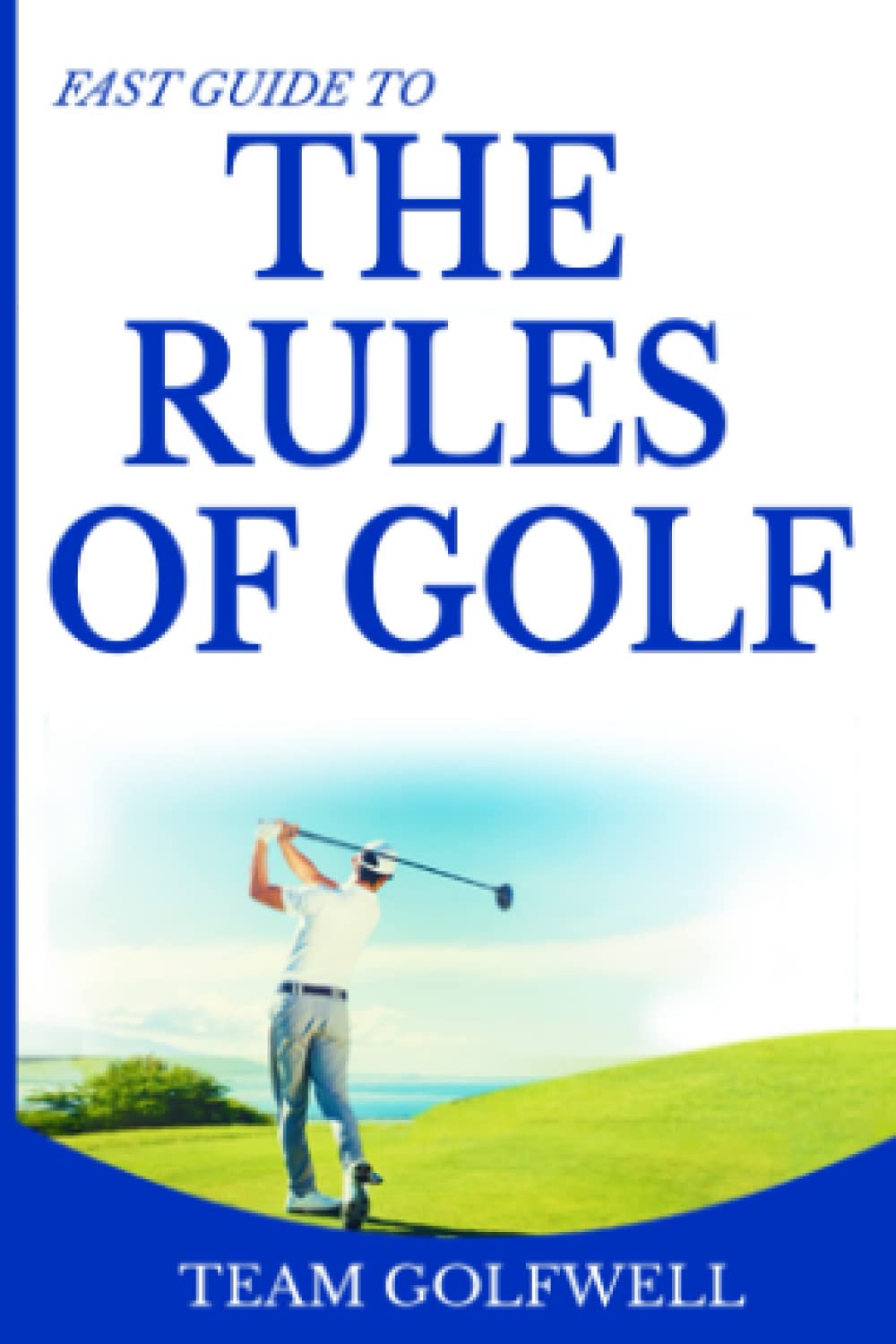 Rules of Golf: A Handy Fast Guide to Golf Rules 2019 (Pocket Sized Edition) Leisure & Fun