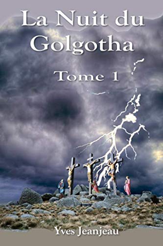 La Nuit du Golgotha Tome 1 Religion & Esotericism
