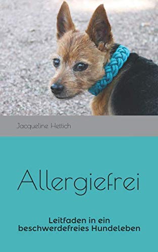 Allergiefrei: Leitfaden in ein beschwerdefreies Hundeleben Pets