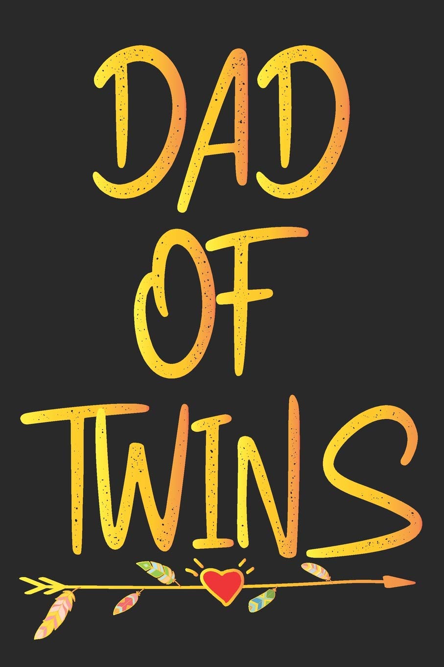 Dad Of Twins: Dad Gifts For Fathers Journal Lined Notebook To Write In, Happy Birthday Gift for the Best Dad Ever, Future New Expecting Dad, Gold Letters Gift Idea Notebook Journal Essays & Short Stories