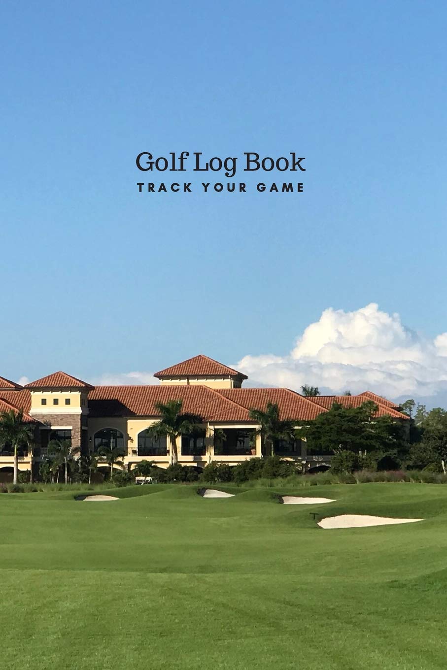 Golf Log Book Track Your Game: Golf Log Journal: 6 x 9 Golf Notebook, Track Your Game, Tracking Sheets and Record Log, Dot Grid Paper, Golf Score ... 160 pages = 80 sheets (Journal and Logbook) Reference Books