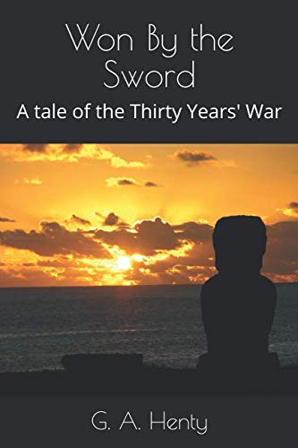 Won By the Sword: A tale of the Thirty Years' War Classics