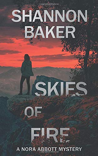 Skies of Fire: A Nora Abbott Mystery Detective & CSI
