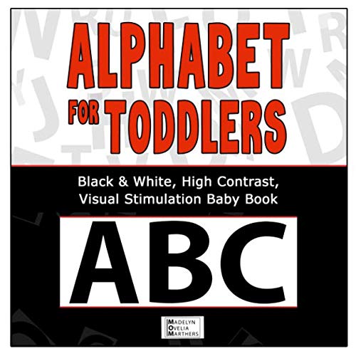 Alphabet For Toddlers: Black and White, High Contrast Visual Stimulation Baby Book (Black and White Baby Books, Band 1) Non-fiction