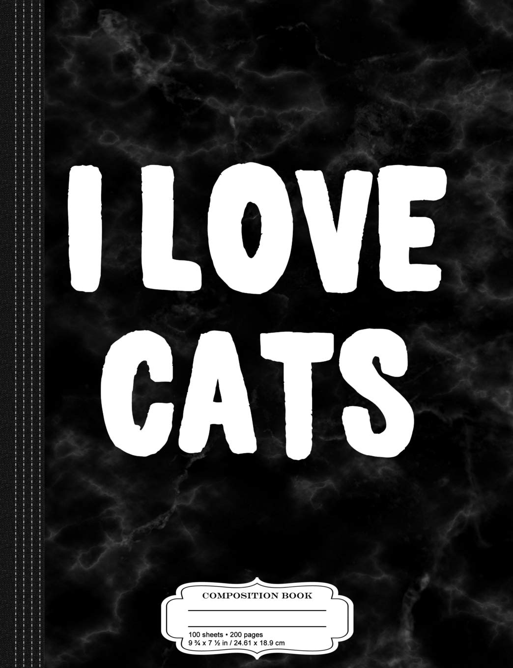 I Love Cats Composition Notebook: College Ruled 9¾ x 7½ 100 Sheets 200 Pages For Writing Business, Finance & Career