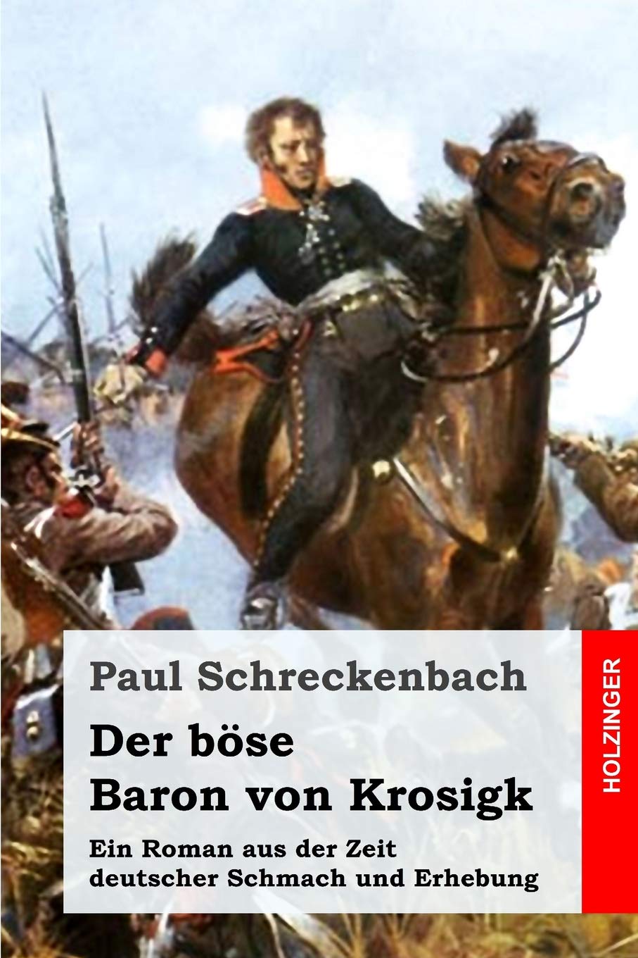 Der böse Baron von Krosigk: Ein Roman aus der Zeit deutscher Schmach und Erhebung Historical Fiction