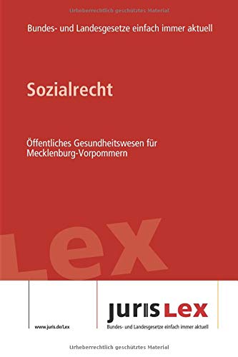 Sozialrecht Öffentliches Gesundheitswesen für Mecklenburg -Vorpommern: Rechtsstand 08.04.2019, Bundes- und Landesrecht einfach immer aktuell (juris Lex) Law