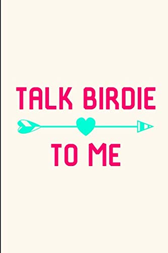 Talk Birdie To Me Golf Lover Quote College Ruled Notebook: Blank Lined Journal Learning & Reference