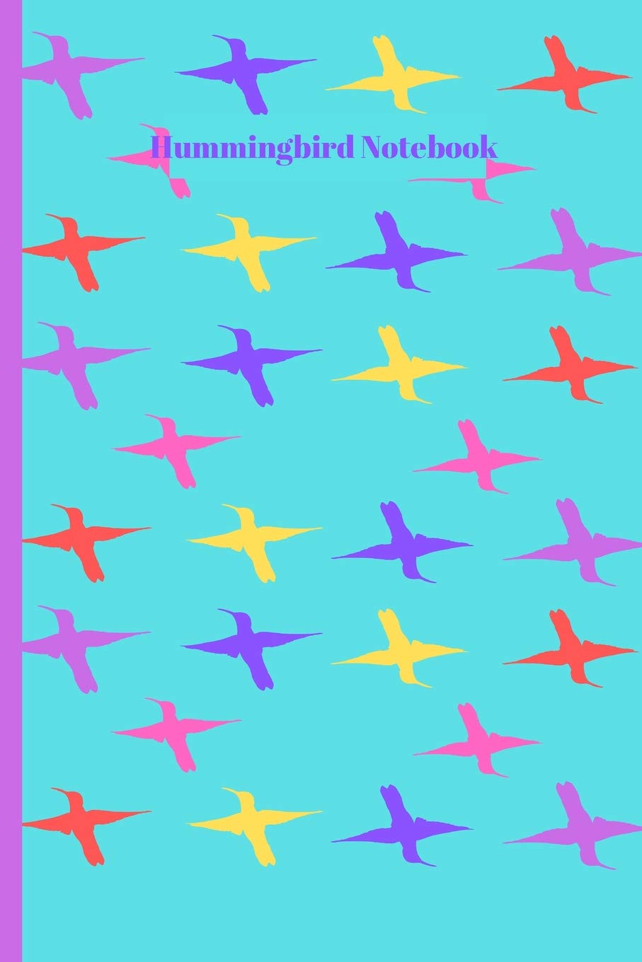 Hummingbird Notebook: A Journal For Those Who Love Hummingbirds Garden & Plants