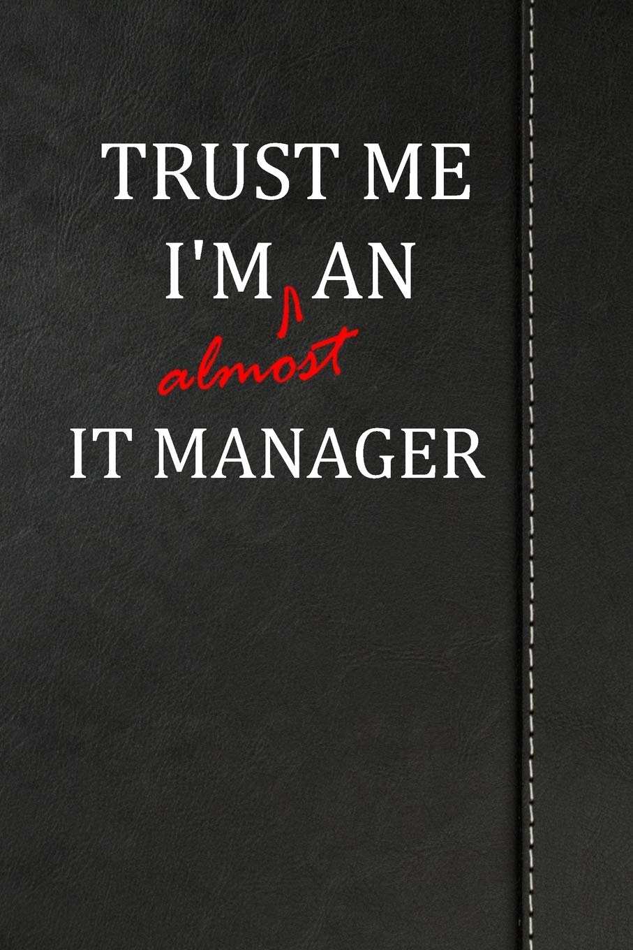 Trust Me I'm almost an IT Manager: Blank Recipe Book For The Family Chef Cook Journal notebook 120 pages 6"x9" Essays & Short Stories