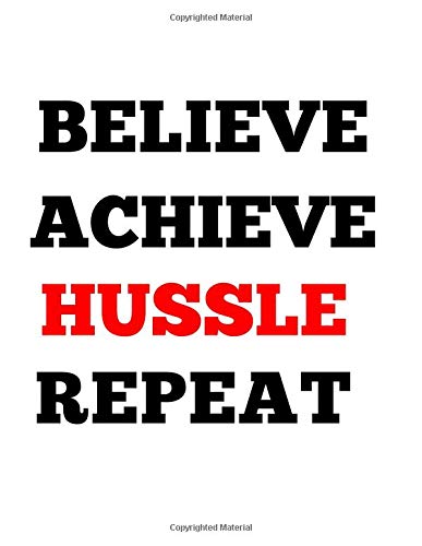 Believe Achieve Hussle Repeat: Hussle & Motivate Nipsey Hussle Inspired College Ruled Notebook, 150 Pages Lyrics Journal Songwriter’s White Notebook, ... Notebooks For Lyrics, Hooks, Bars & Verses book