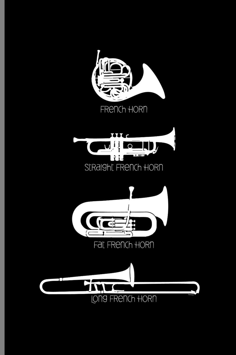 French Horn Straight French Horn Fat French Horn Long French Horn: Music Instrument Gift For Musicians (6"x9") Music Sheet Arts & Music