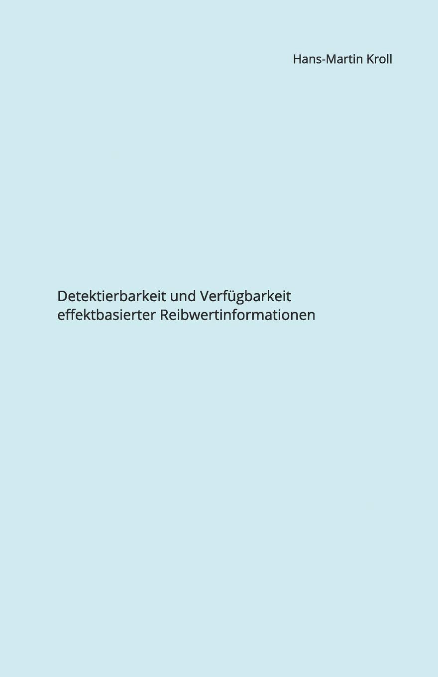 Detektierbarkeit und Verfügbarkeit effektbasierter Reibwertinformationen Business & Technology