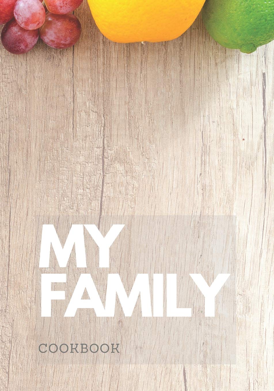 My Family Cookbook: Blank Recipe Journal & Food Book to Write In - Organizer Favorite Recipes (7" x 10", 125 pages) | Cooking Gift (Delicious Cookbooks, Band 1) Cooking & Enjoying