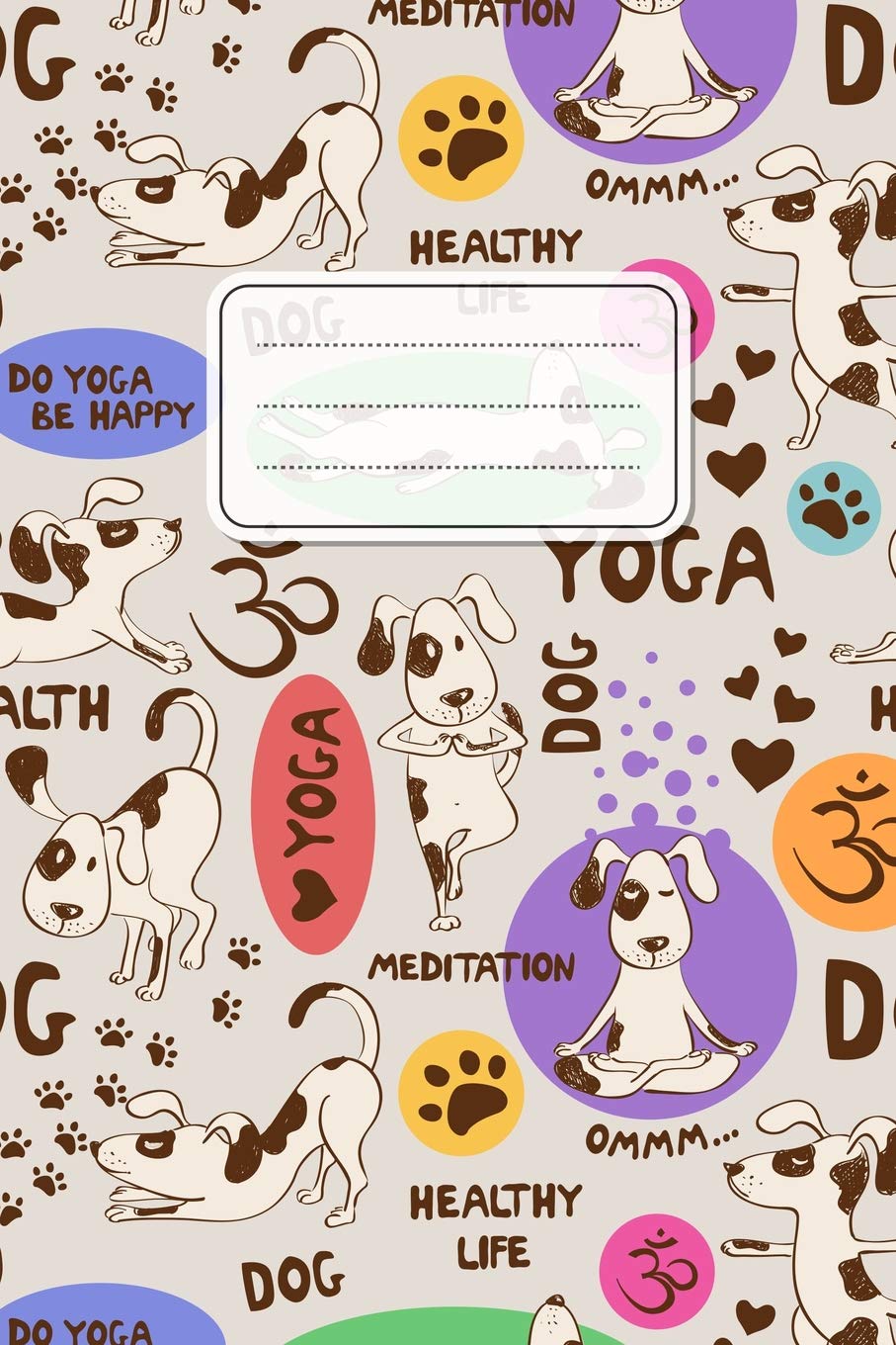 Notizbuch: Yoga Hunde Cover Design / 120 Seiten / Liniert / DIN A5 + (15,24 x 22,86 cm) / Soft Cover Geology & Geography
