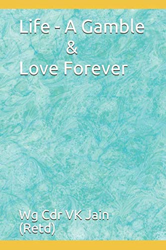 Life- A Gamble & Love Forever Poetry