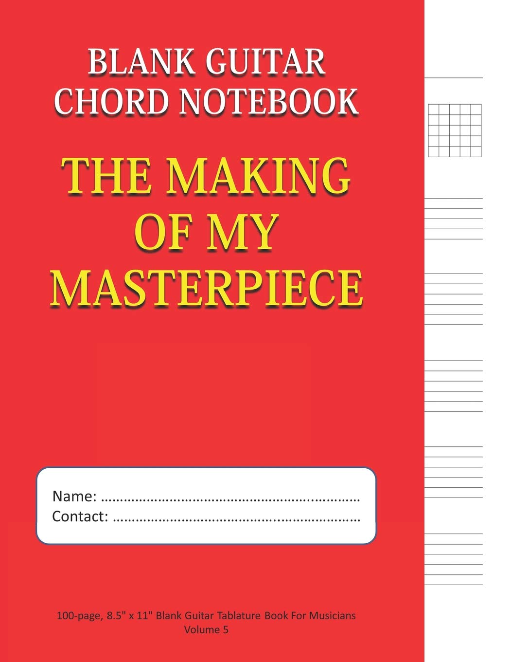 The Making Of My Masterpiece - Blank Guitar Chord Notebook: 100-page 8.5" x 11" Blank Guitar Tablature Book For Musicians (Volume 5) (Blank Guitar Tab Notebook, Band 5) Sheet Music