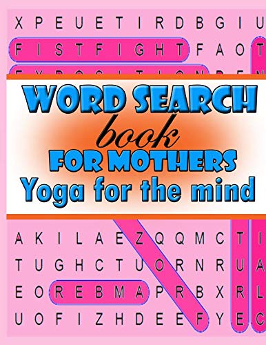 Word search book for mothers: Yoga for the mind Leisure & Fun
