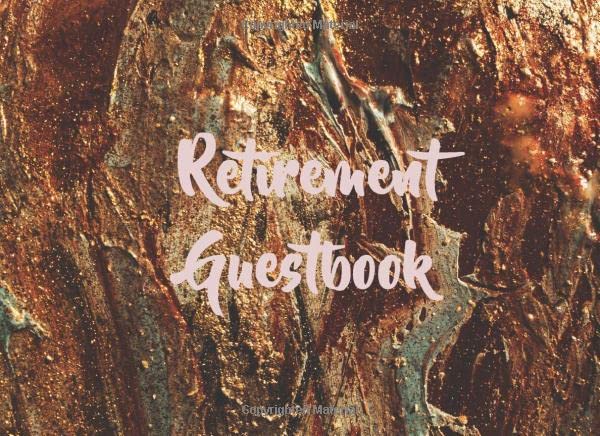 Retirement Guestbook: Share Happy Memories and Wonderful Stories About the Retiree | Gold and Marble Guestbook | Stylish Retirement Guest Book for Parties to Sign Business, Finance & Career
