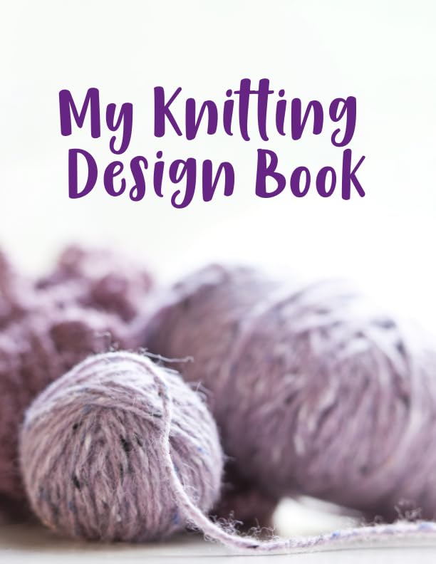 My Knitting Design Book: Knitter's Graph Paper 120 Knitting Design Pages 4:5 ratio Hobbies & Crafts